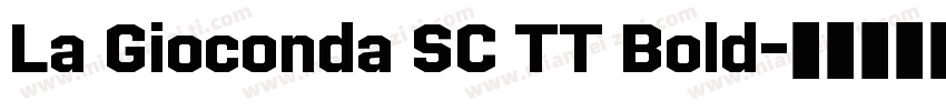 La Gioconda SC TT Bold字体转换